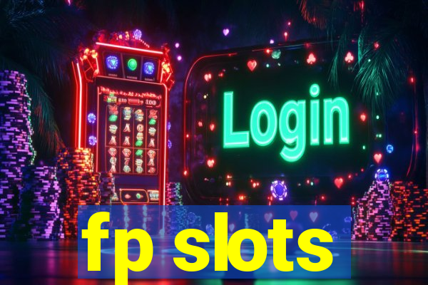 fp slots